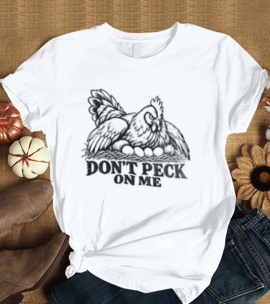 Don't Peck On Me Chicken Sketch T-Shirt