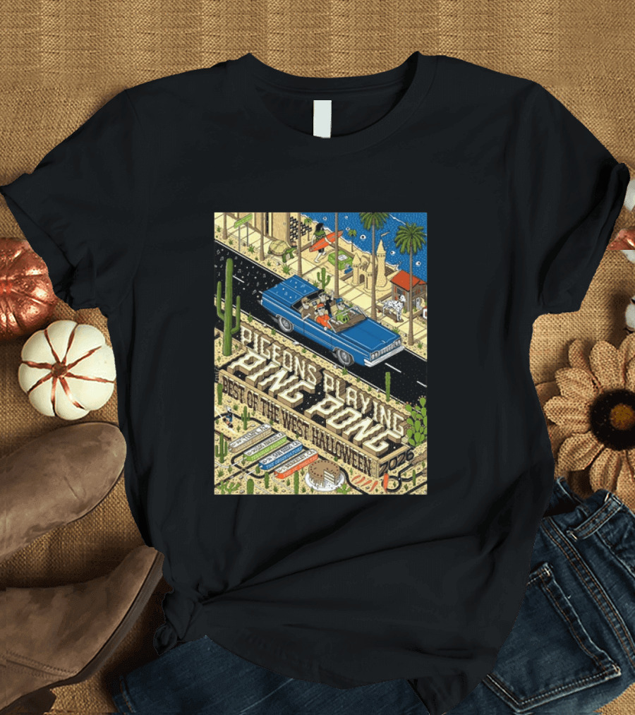 Pigeons Playing Ping Pong Best Of The West Halloween 2026 West Coast Run Arizona California October 29 November 1 T-Shirt