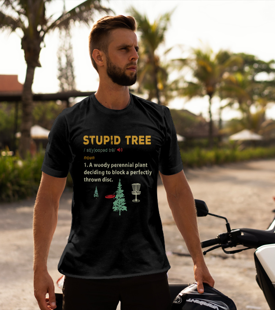 Stupid Tree Definition Woody Perennial Plant Blocking Thrown Disc T-Shirt