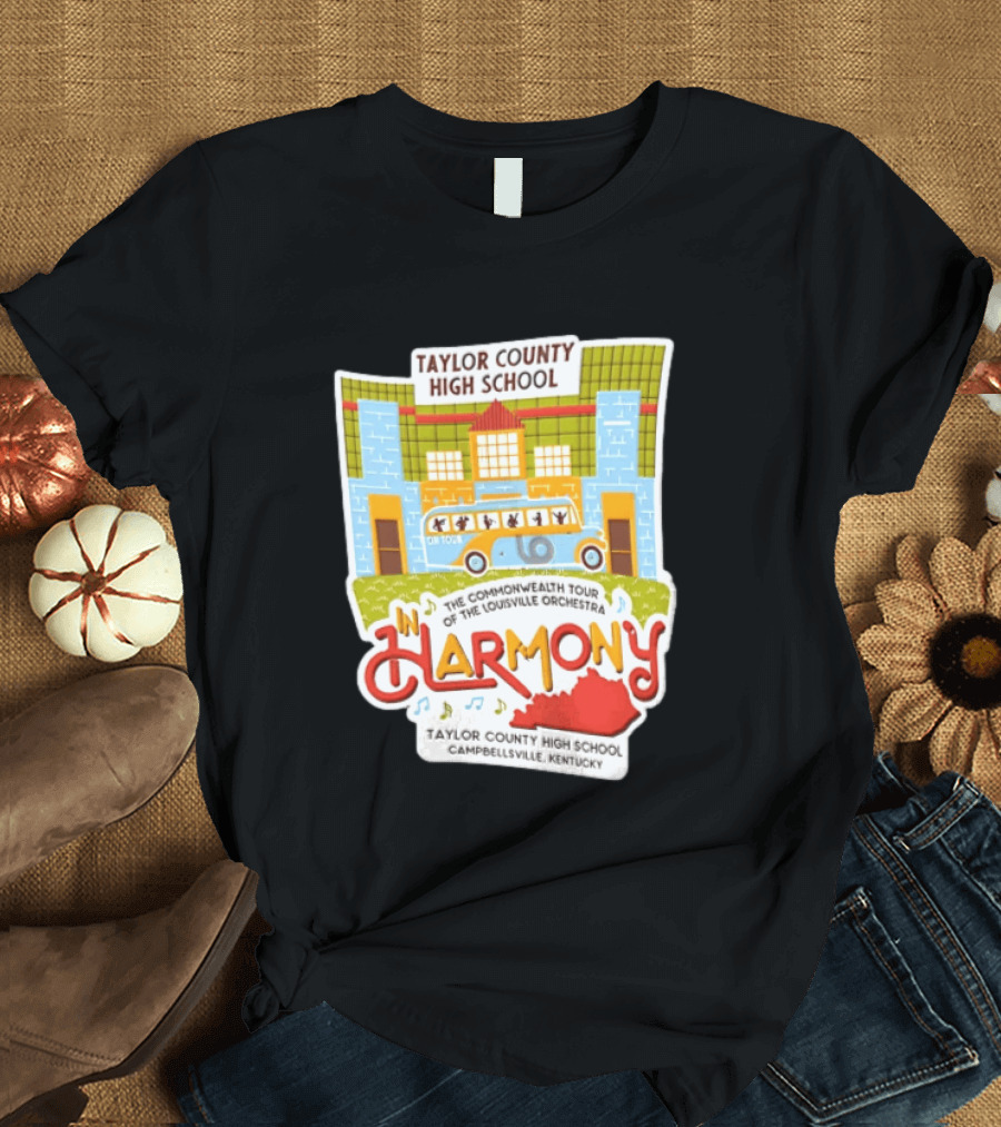Taylor County High School Louisville Orchestra Commonwealth Tour Campbellsville Kentucky In Harmony T-Shirt