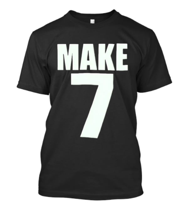 Make 7 Up Yours T-Shirt