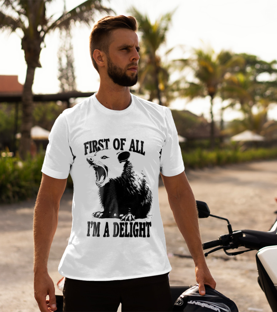 First Of All I'm A Delight Screaming Opossum T-Shirt