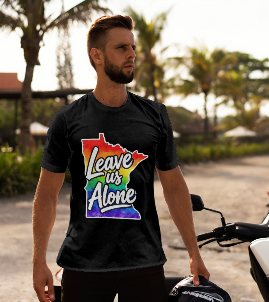 Leave Us Alone LGBT Rainbow Minnesota Pride T-Shirt