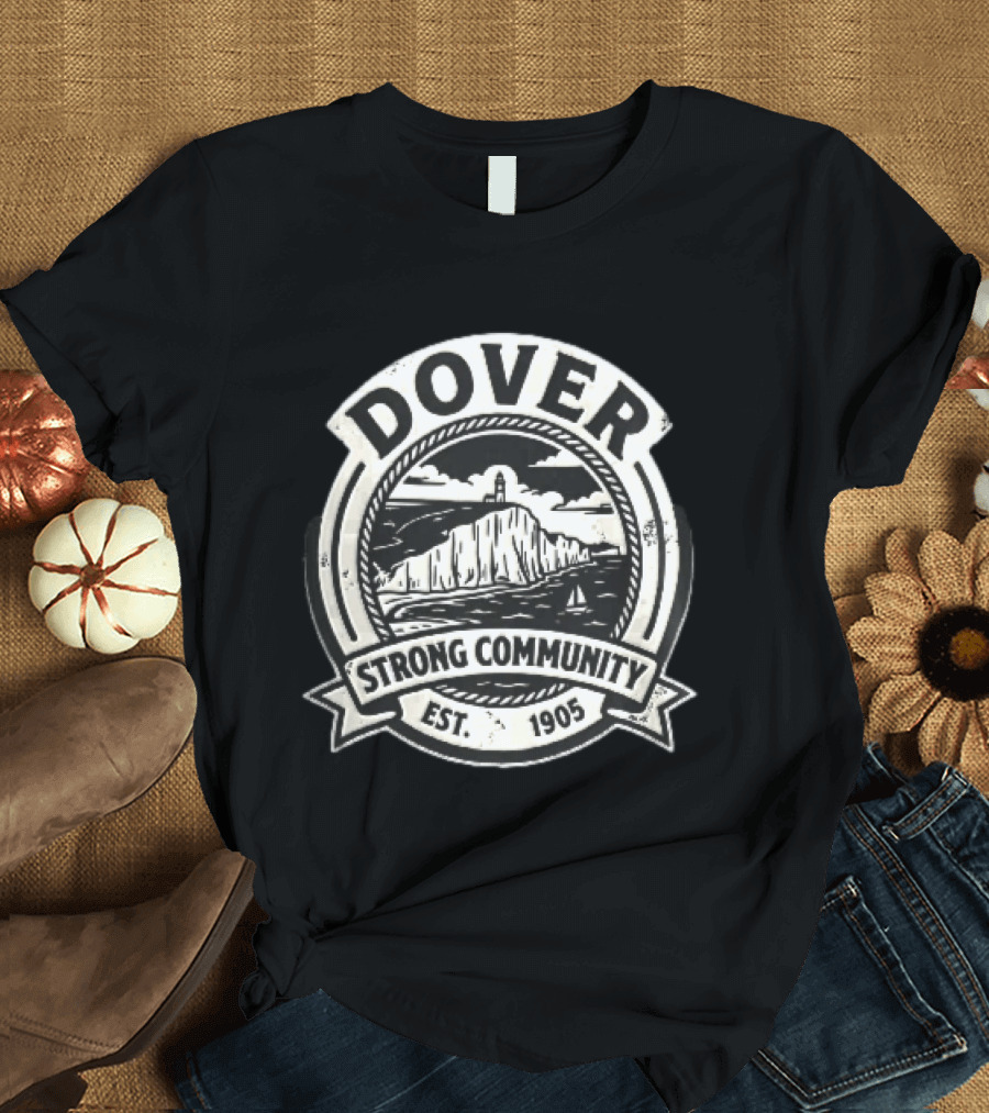 Dover Strong Community Est 1905 Distressed White Cliffs Lighthouse T-Shirt