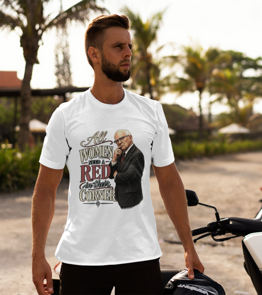 All Women Need A Red In Their Corner Kevin Reddington T-Shirt