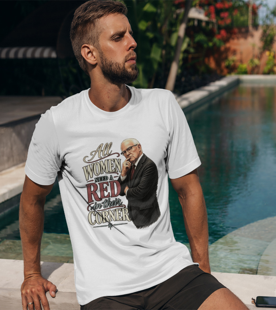 All Women Need A Red In Their Corner Kevin Reddington T-Shirt