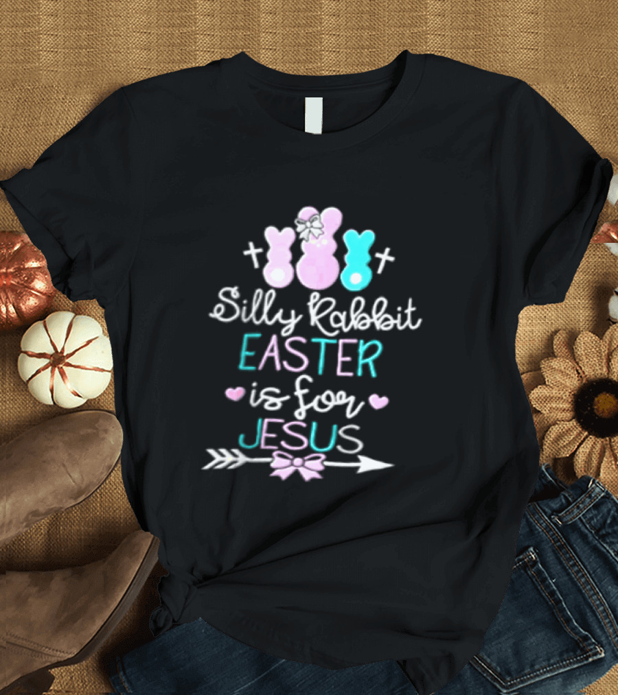 Silly Rabbit Easter Is For Jesus Cute Bunny With Crosses And Hearts T-Shirt