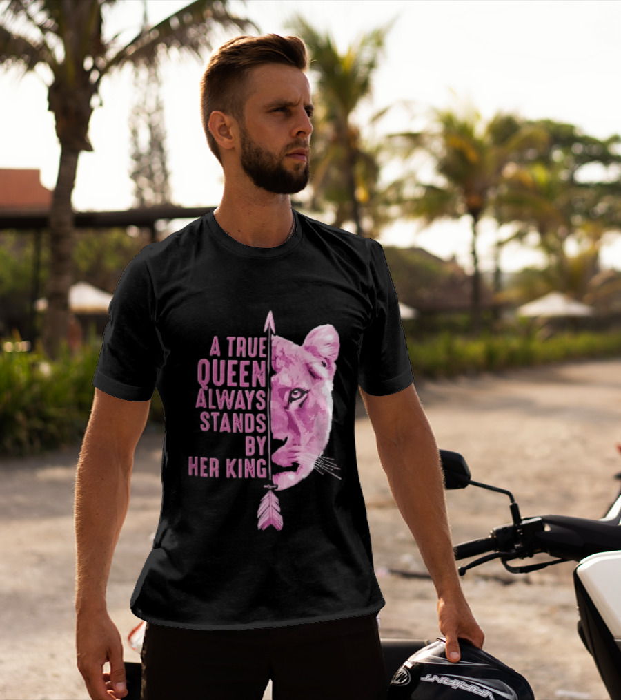 A True Queen Always Stands By Her King Pink Half Lioness Face Vertical Arrow T-Shirt