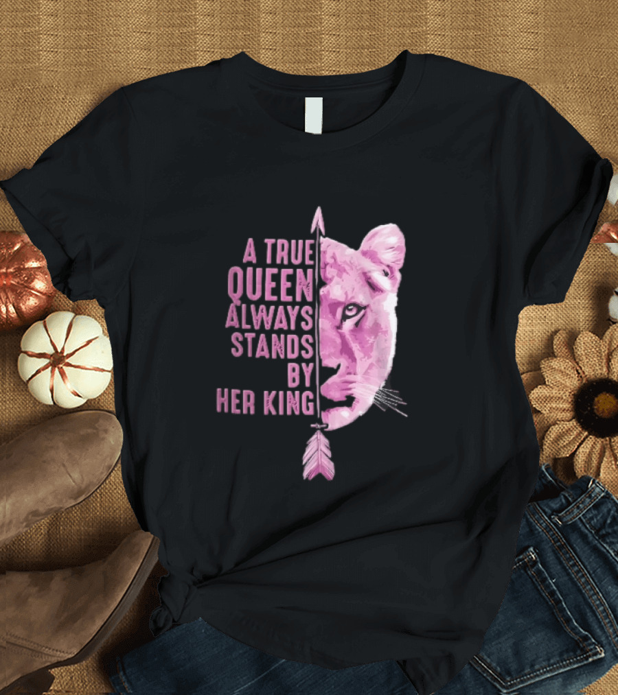 A True Queen Always Stands By Her King Pink Half Lioness Face Vertical Arrow T-Shirt