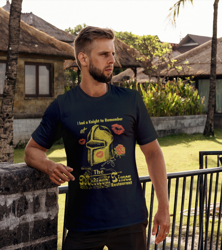 I Had A Knight To Remember At The Medieval Times Restaurant Helmet And Roses T-Shirt