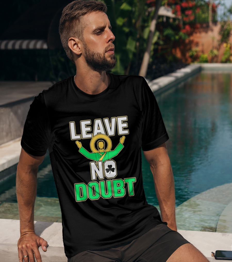Notre Dame Leave No Doubt Irish Shamrock T-Shirt