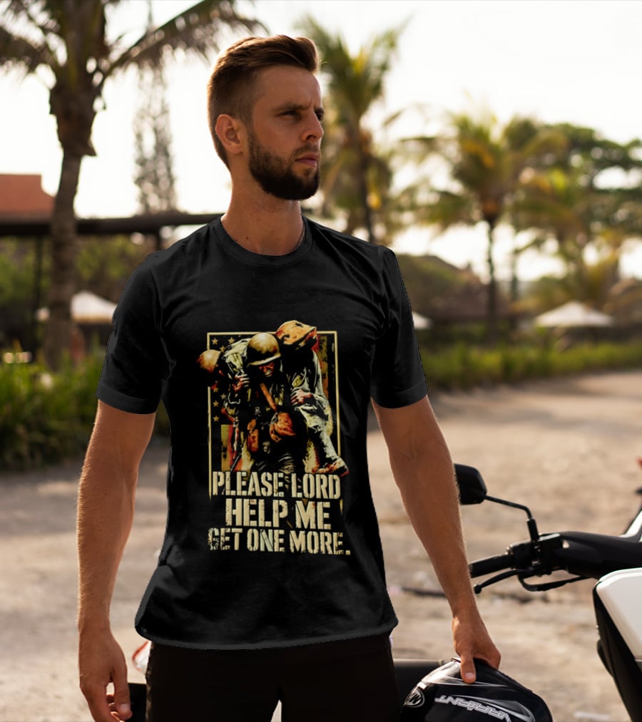 Help Me Get One More Soldier Military Prayer T-Shirt