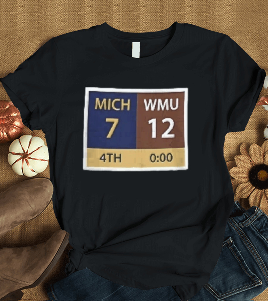Mich 7 Wmu 12 4th 0 00 Football Game Scoreboard T-Shirt