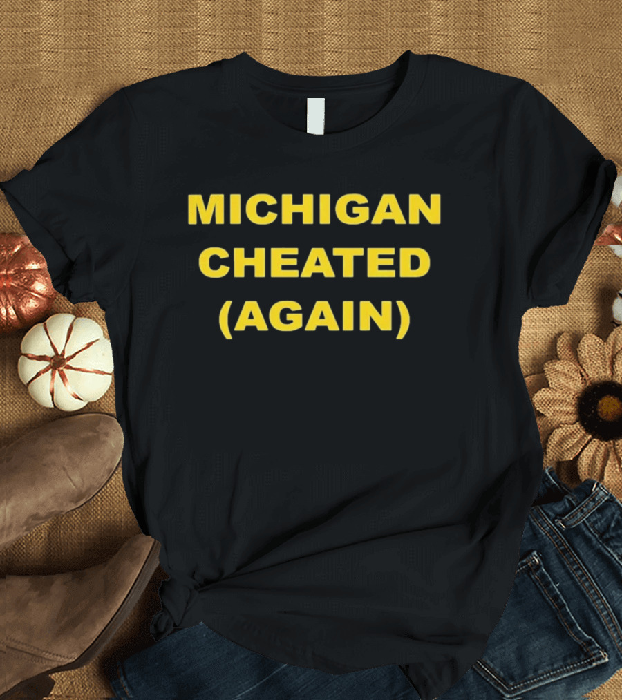 Michigan Cheated Again Bold Yellow T-Shirt