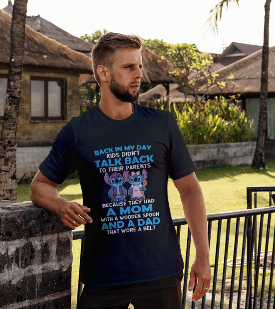 Back In My Day Kids Didn't Talk Back Because They Had A Mom With A Wooden Spoon And A Dad That Wore A Belt T-Shirt