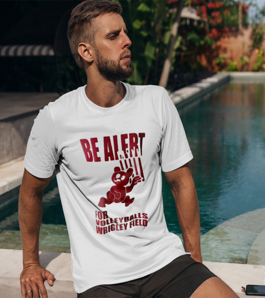 Chicago Cubs Be Alert For Volleyballs Wrigley Field Red Bear Cartoon T-Shirt