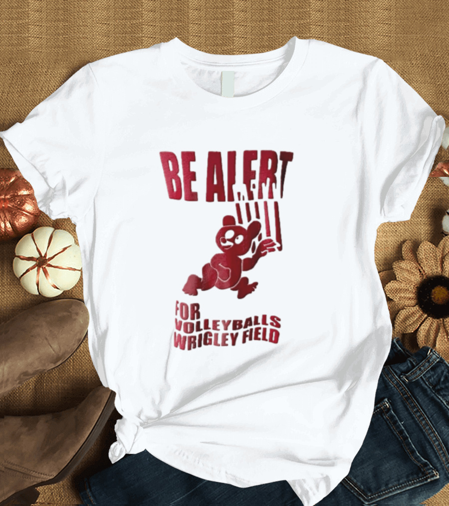 Chicago Cubs Be Alert For Volleyballs Wrigley Field Red Bear Cartoon T-Shirt