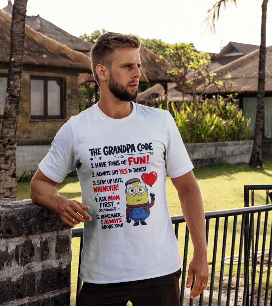 The Grandpa Code Minion Have Tons Of Fun Always Say Yes To Treats Stay Up Late Whenever Ask Mom First Optional I Always Adore You T-Shirt