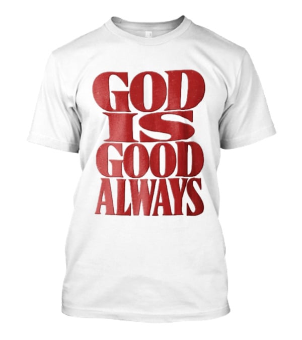 God Is Good Always Red Stacked Distressed T-Shirt