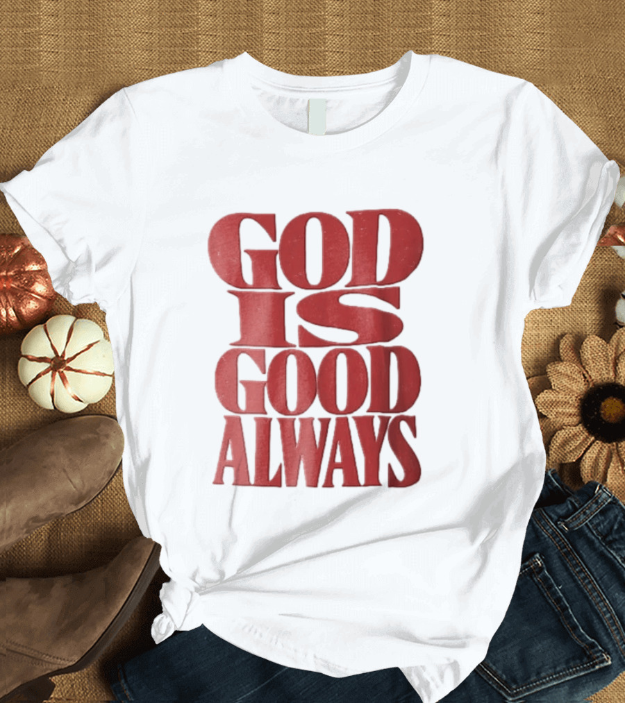 God Is Good Always Red Stacked Distressed T-Shirt