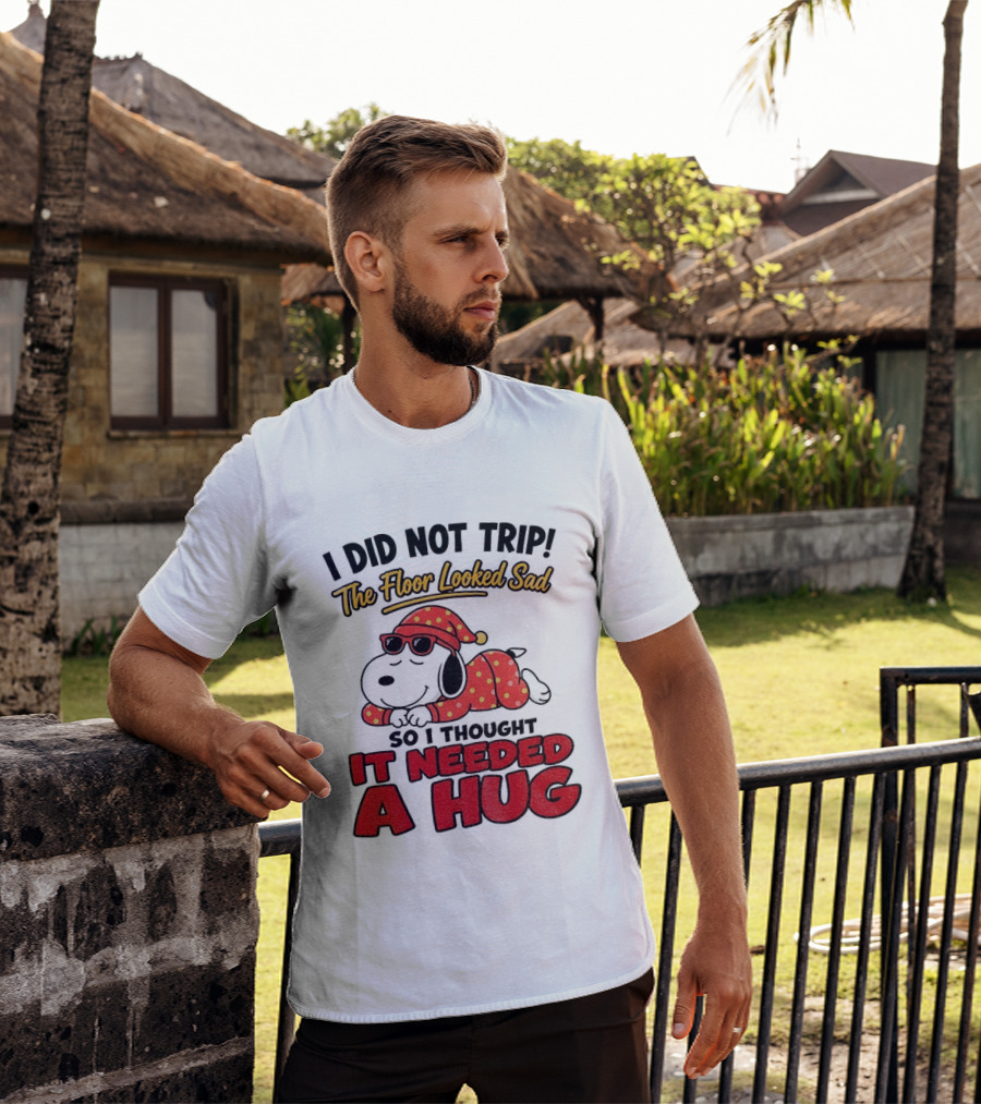 I Did Not Trip The Floor Looked Sad So I Thought It Needed A Hug Snoopy Pajamas T-Shirt