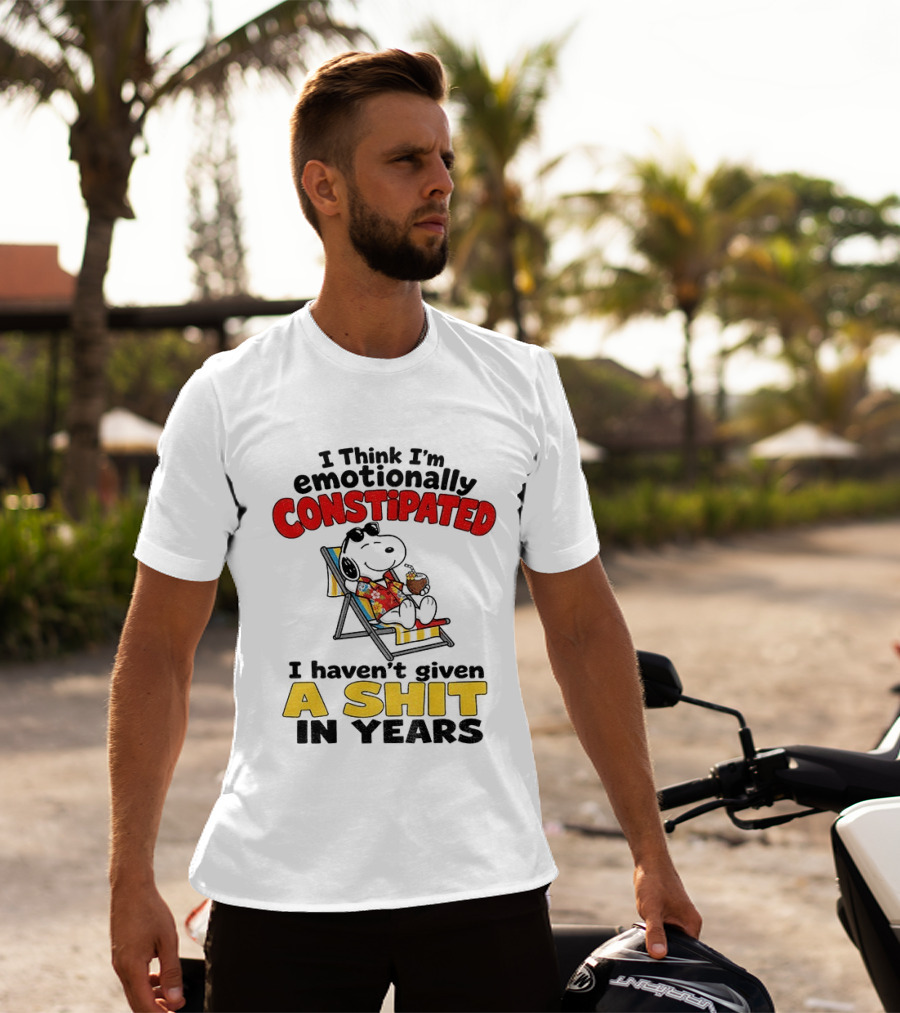 Snoopy Cartoon I Think I'm Emotionally Constipated Haven't Given A Shit In Years T-Shirt