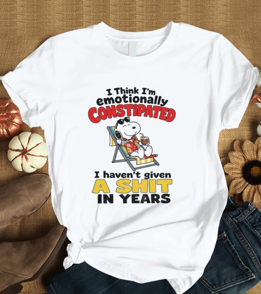 Snoopy Cartoon I Think I'm Emotionally Constipated Haven't Given A Shit In Years T-Shirt