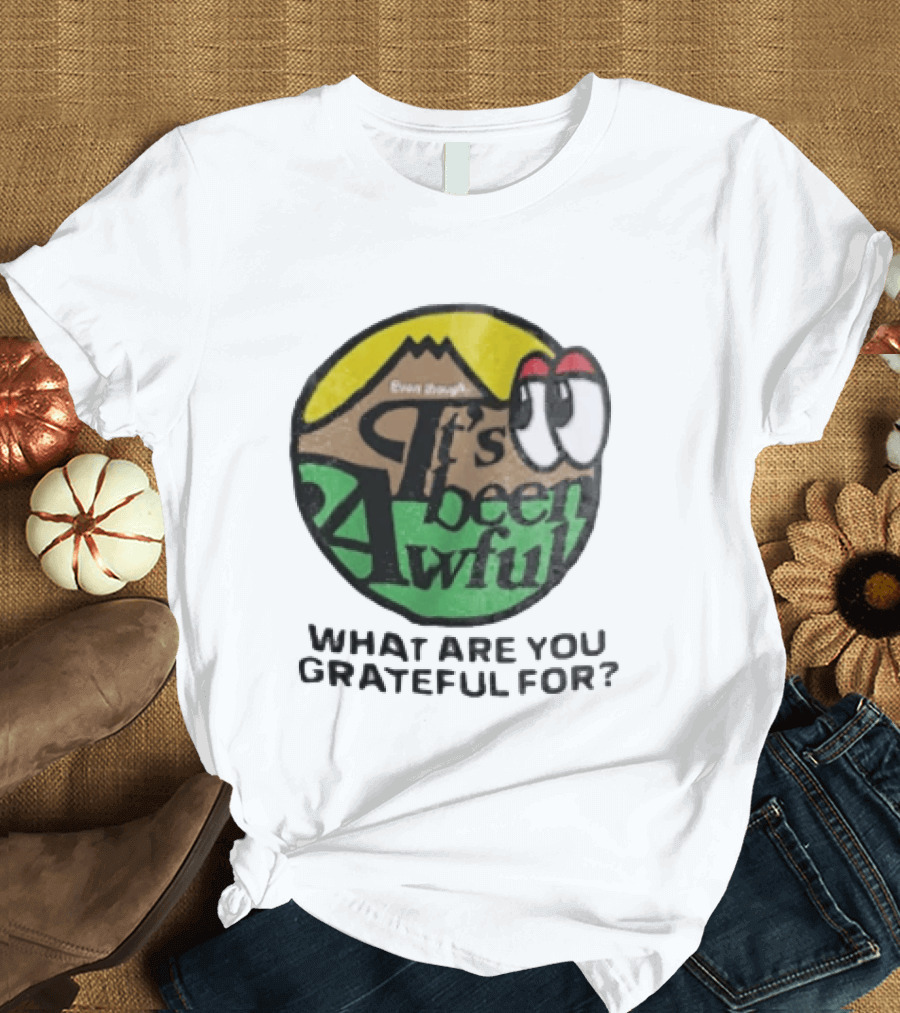 Even Though It's Been Awful What Are You Grateful For Isaiah Rashad IBA Camp T-Shirt