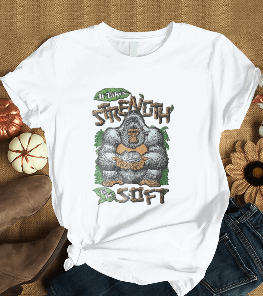 It Takes Strength To Be Soft Gentle Gorilla Holding Sleeping Kitten T-Shirt