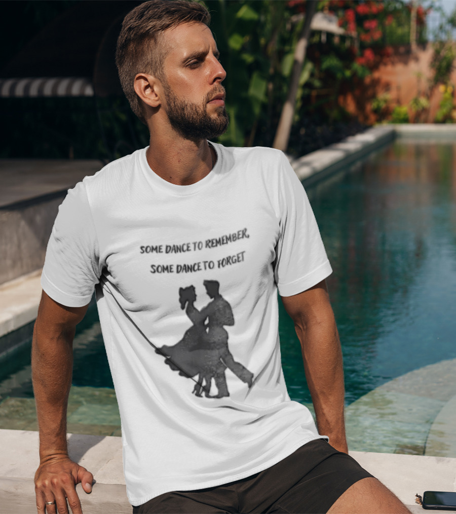 Some Dance To Remember Some Dance To Forget Dancing Couple T-Shirt