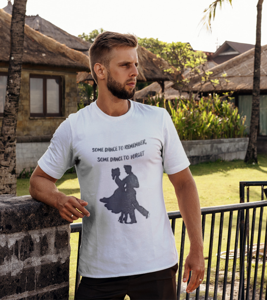 Some Dance To Remember Some Dance To Forget Dancing Couple T-Shirt
