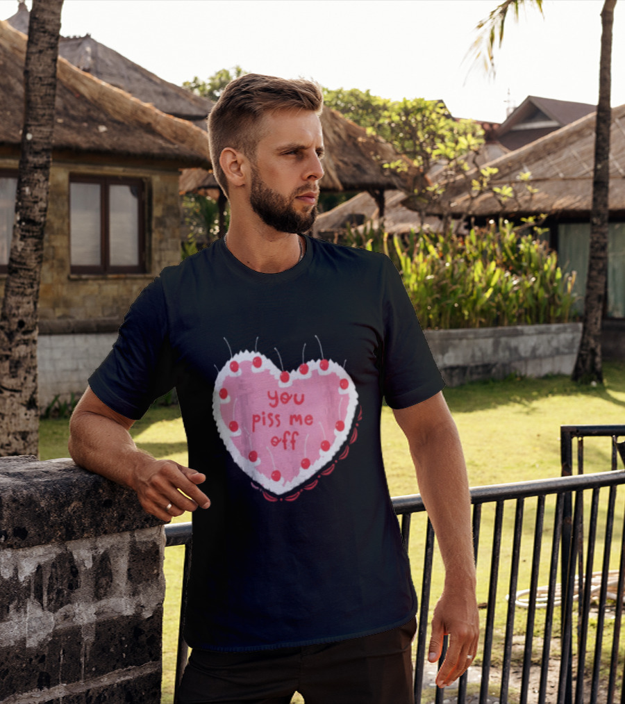 You Piss Me Off Heart Cake Cherry T-Shirt