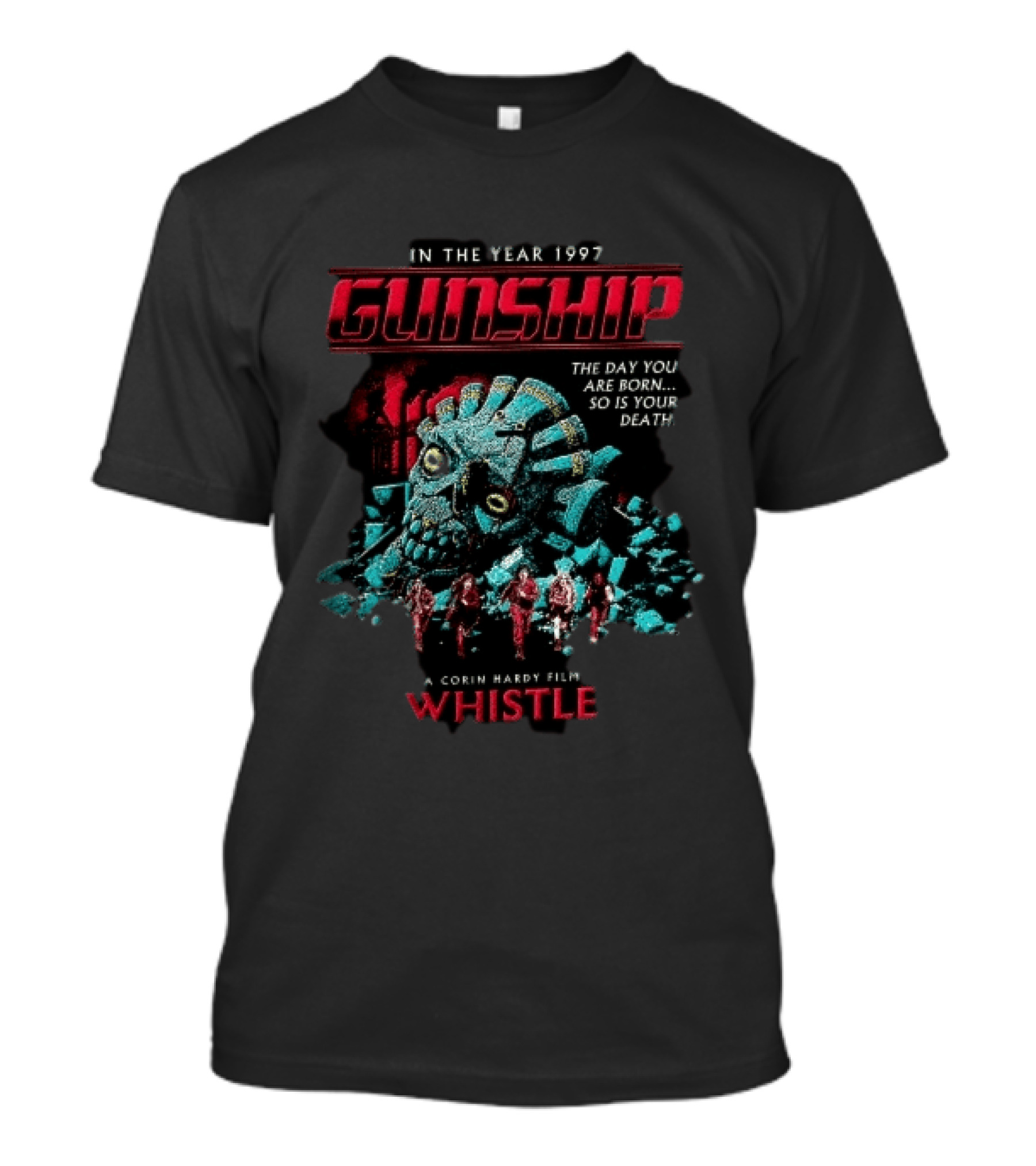 In The Year 1997 Gunship The Day You Are Born So Is Your Death Corin Hardy Film Whistle T-Shirt