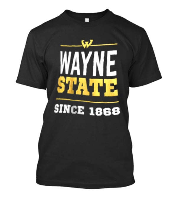 Wayne State University Wayne State Since 1868 Collegiate T-Shirt