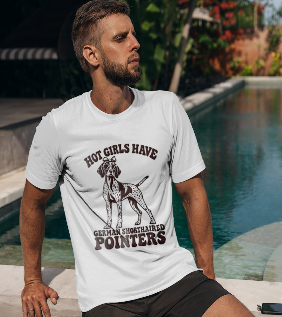 Hot Girls Have German Shorthaired Pointers Dog Wearing Sunglasses Hair Bow T-Shirt