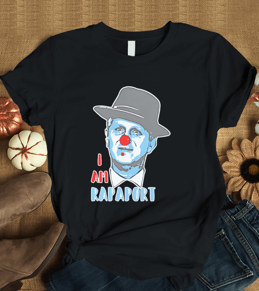 I Am Rapaport Clown Michael Rapaport Hat Red Nose T-Shirt