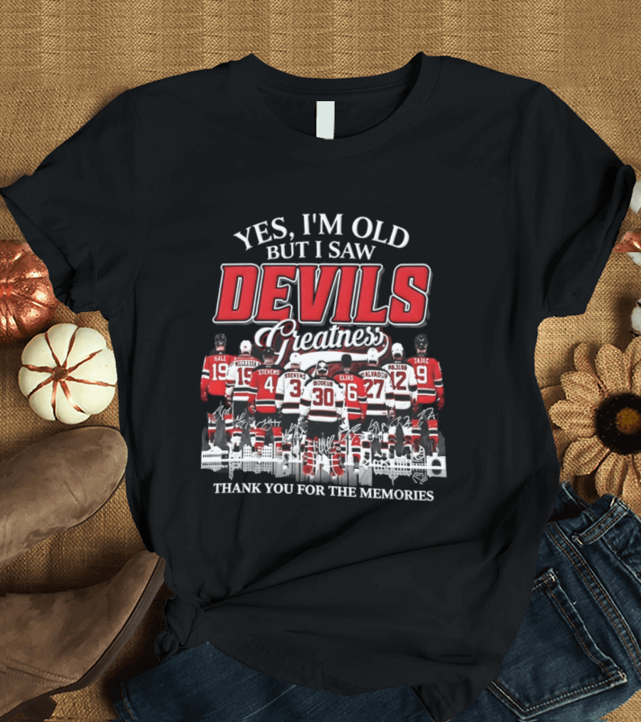Yes I'm Old But I Saw Devils Legends Greatness Thank You For The Memories T-Shirt