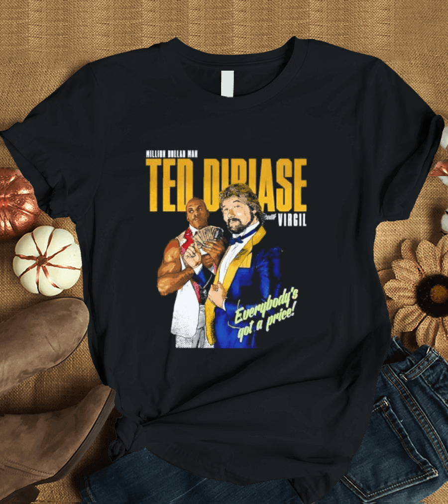 Million Dollar Man Ted DiBiase And Virgil Everybody's Got A Price T-Shirt