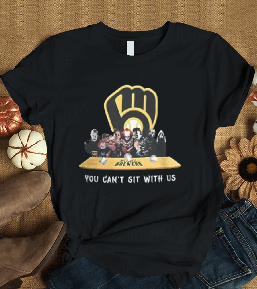Milwaukee Brewers You Can't Sit With Us Horror Movie Characters Baseball Bench T-Shirt