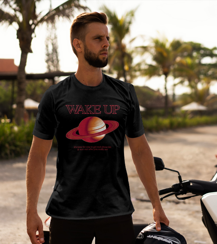 Wake Up Saturn Return It's Time For You To Get Real About Life Ariana Grande T-Shirt