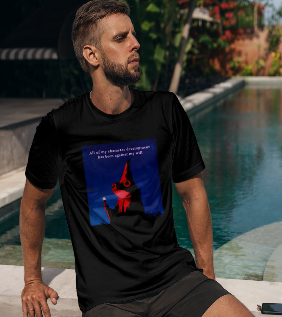 The Frog Mage All Of My Character Development Has Been Against My Will T-Shirt