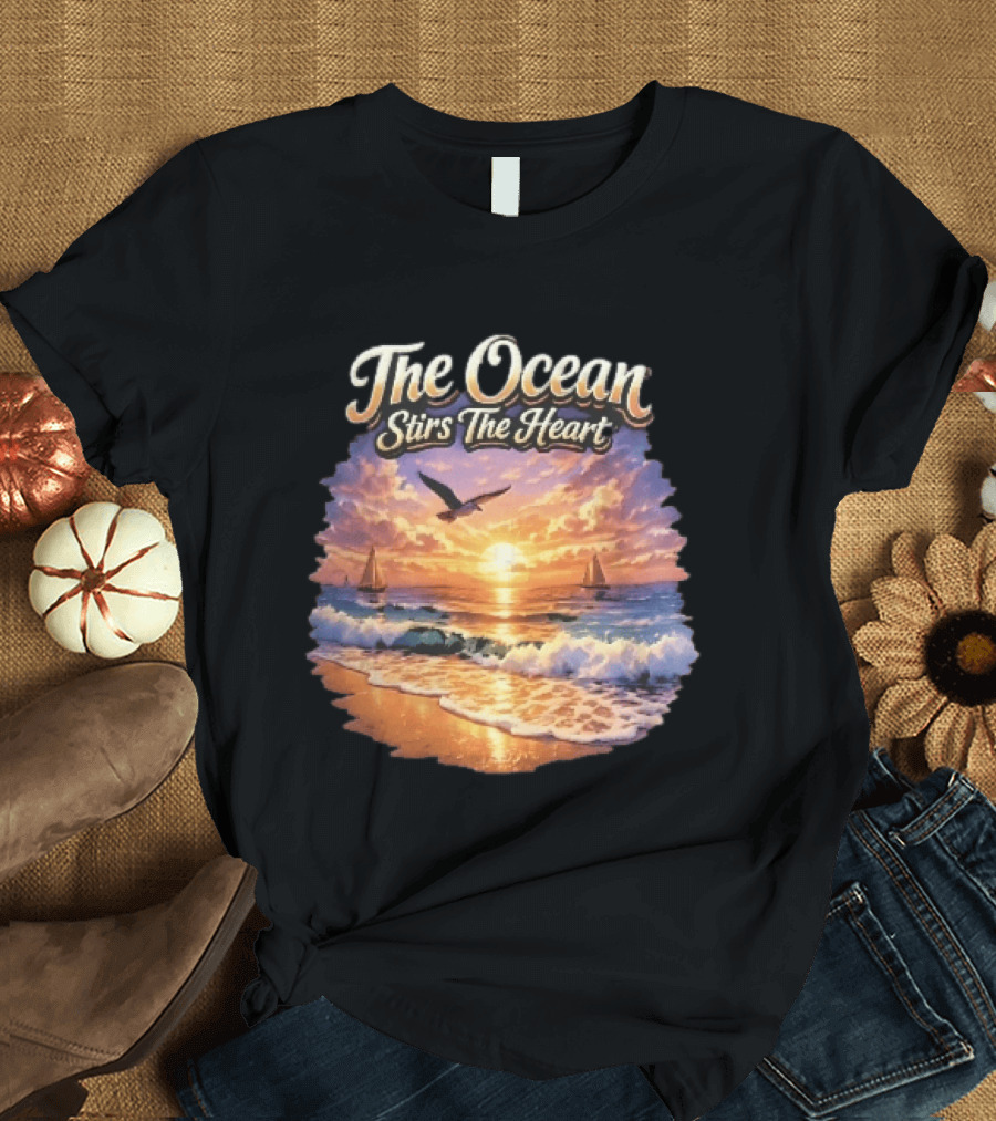 The Ocean Stirs The Heart Seagull Flying Sunset Beach Sailboats Waves T-Shirt