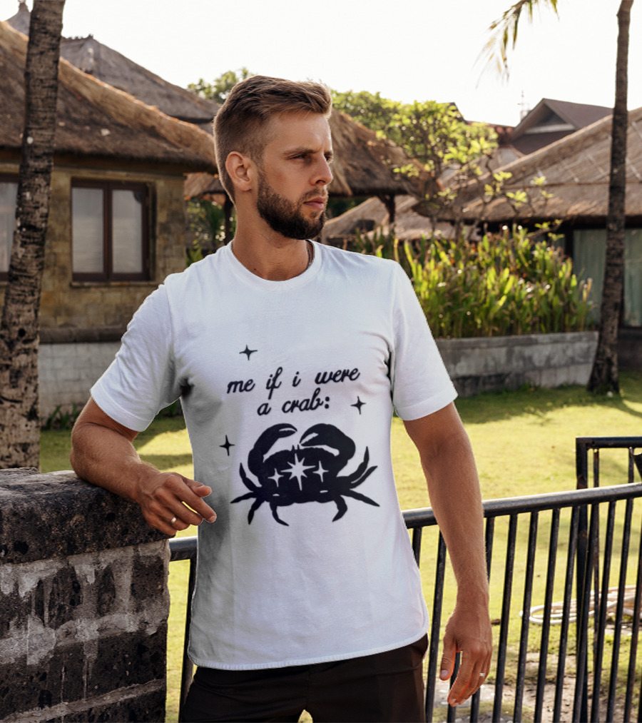 Cancer Zodiac Sign Astrology Me If I Were A Crab T-Shirt