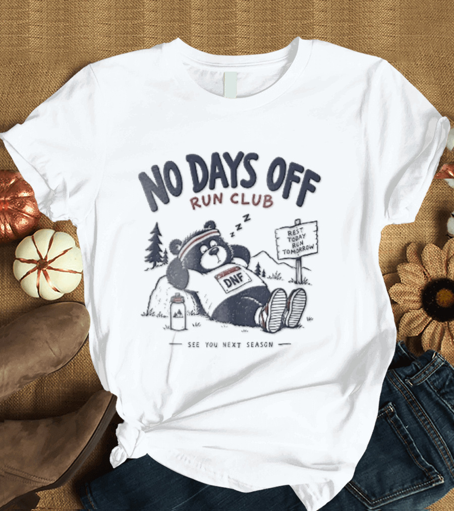 No Days Off Run Club Cartoon Sleeping Bear See You Next Season T-Shirt