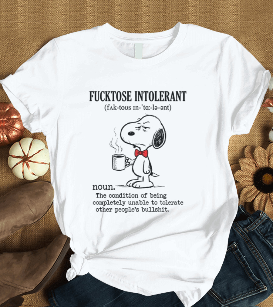 Snoopy Coffee Fucktose Intolerant Definition Noun Sarcastic Humorous T-Shirt