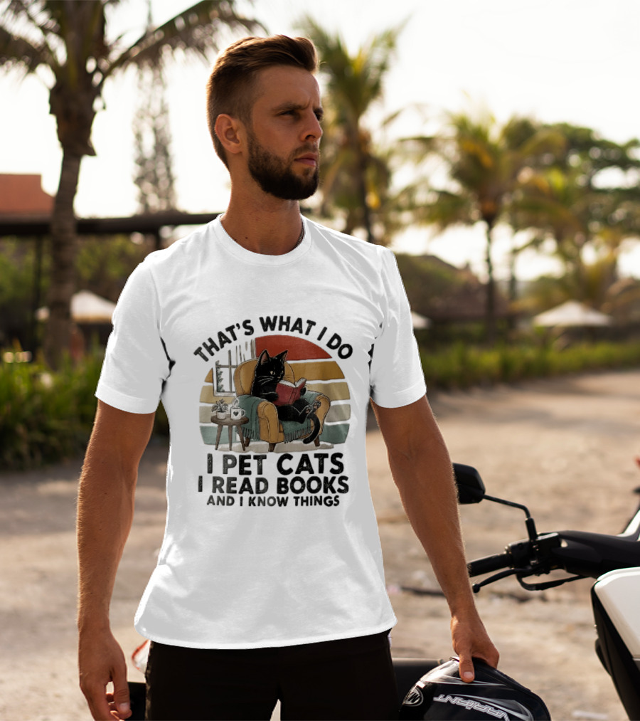 That's What I Do I Pet Cats I Read Books And I Know Things Black Kitten Armchair Coffee Cup T-Shirt