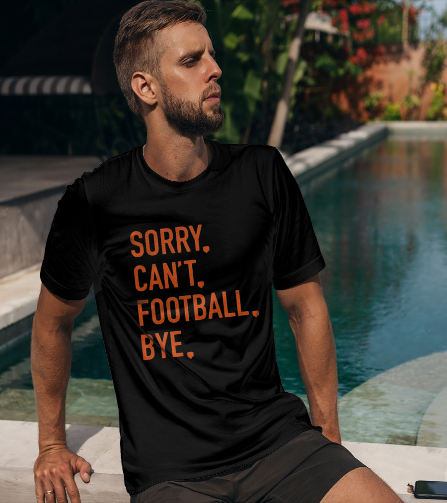 Sorry Can't Football Bye Chicago Bears Fan T-Shirt