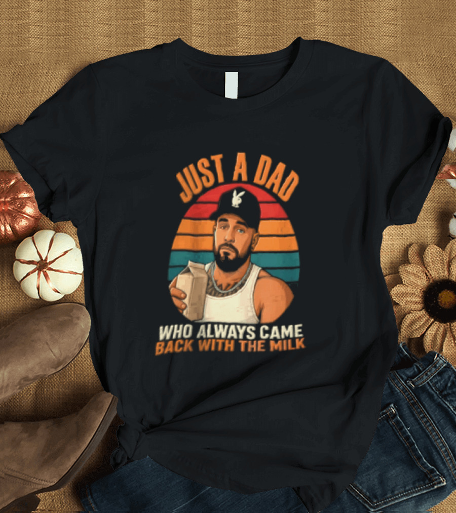 Just A Dad Who Always Came Back With The Milk Man Vintage Sunset Baseball Cap T-Shirt