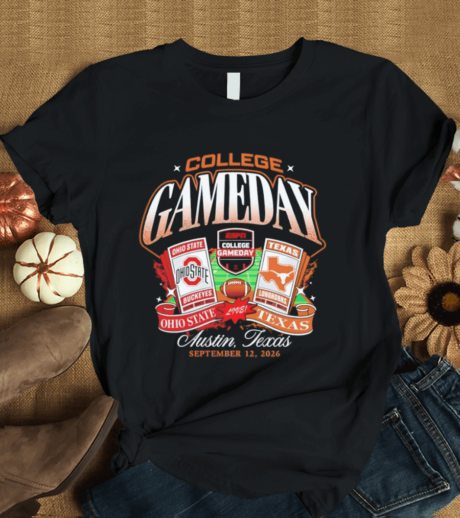 College Gameday Ohio State Buckeyes Vs Texas Longhorns Austin September 12 2026 T-Shirt