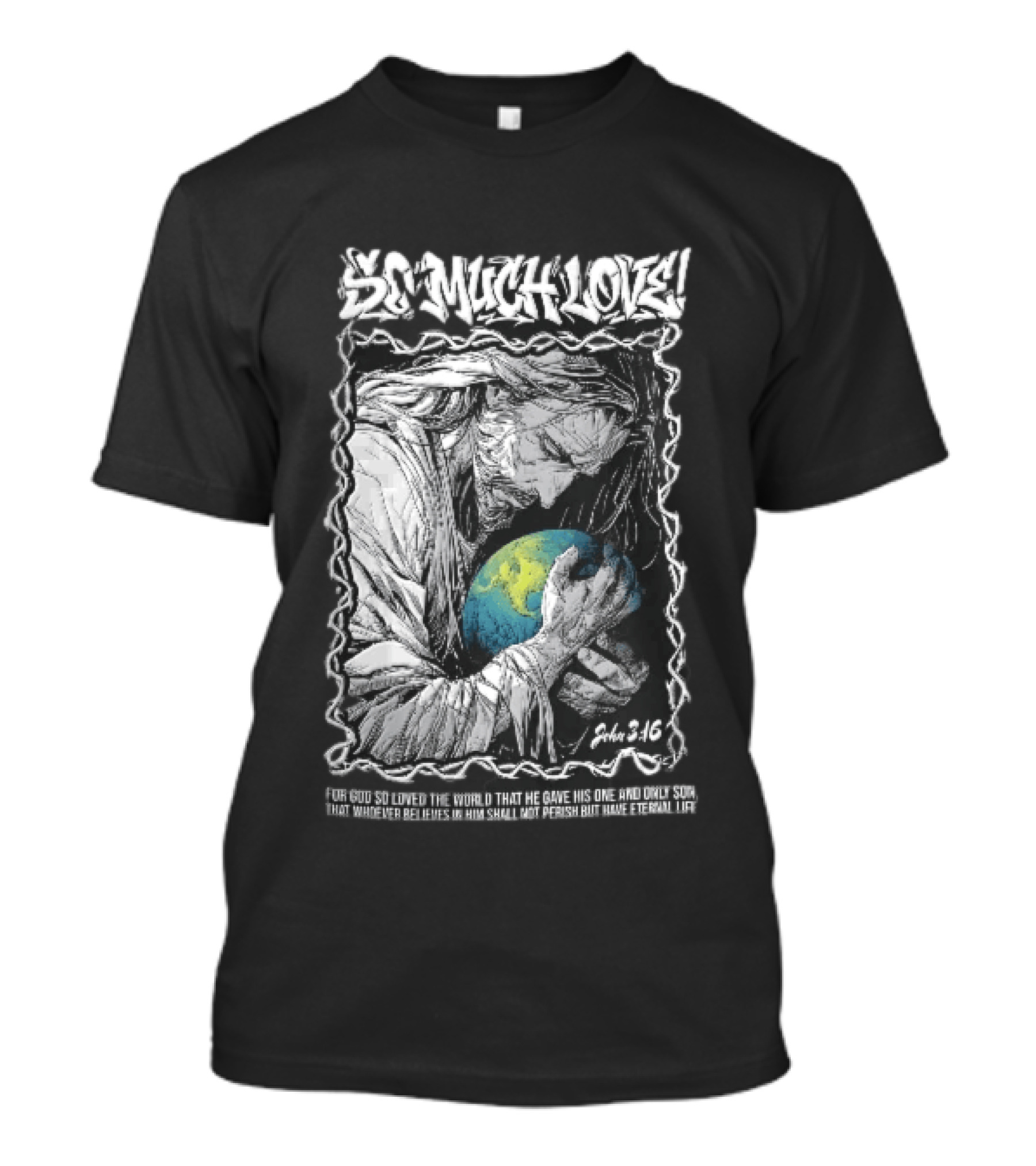 So Much Love John 3 16 Jesus Hugging Earth Crown Of Thorns T-Shirt